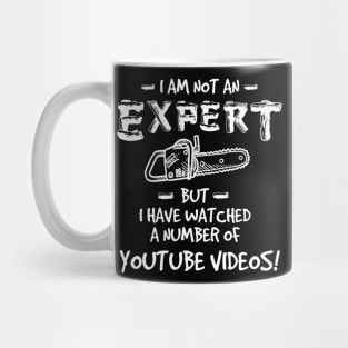 Im Not an Expert Chainsaw Tshirt Mug